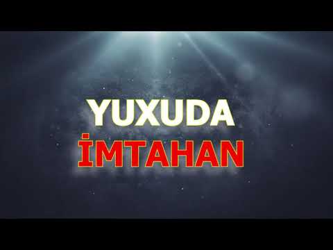 Video: Niyə imtahan yuxuda xəyal edir