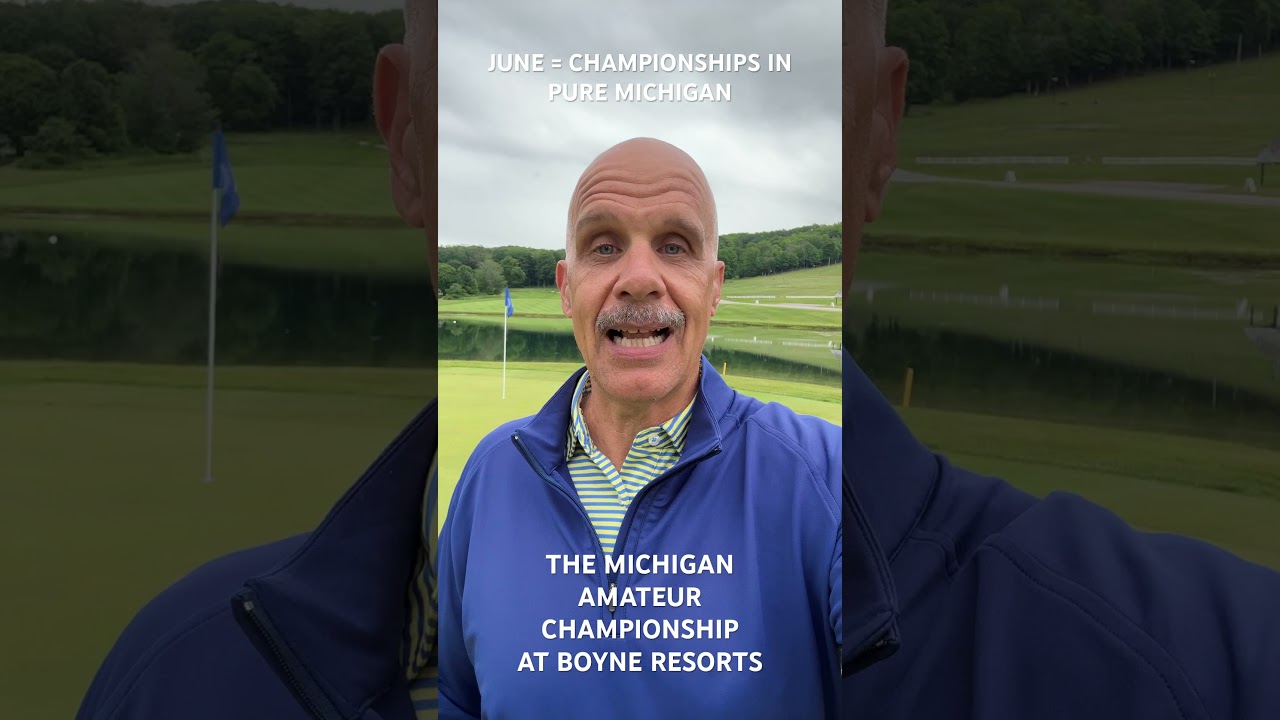 Our June Championship Tour continues in Pure Michigan with the MICHIGAN AMATEUR CHAMPIONSHIP