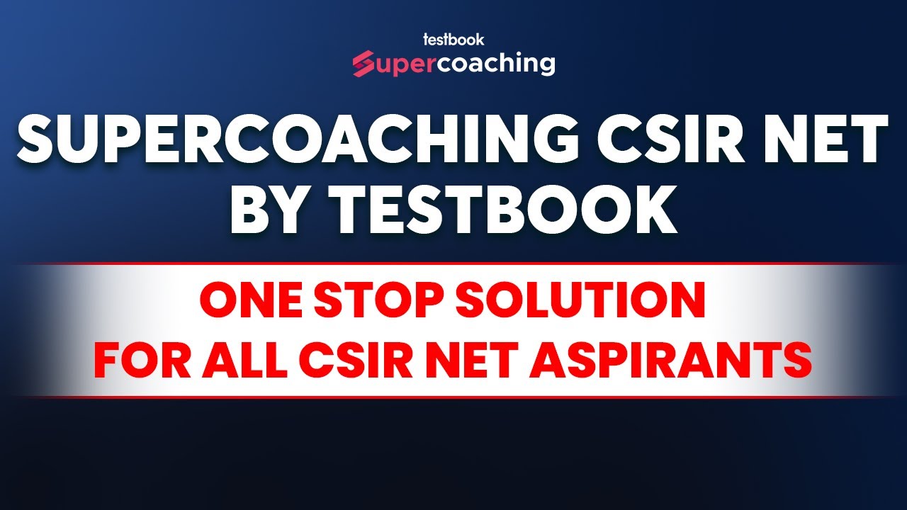 CSIR NET Online Preparation with SuperCoaching CSIR NET by Testbook ...
