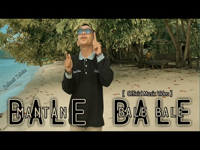 MANTAN BALE BALE - Rahmat Tahalu [ Music Video ] 2021 class=