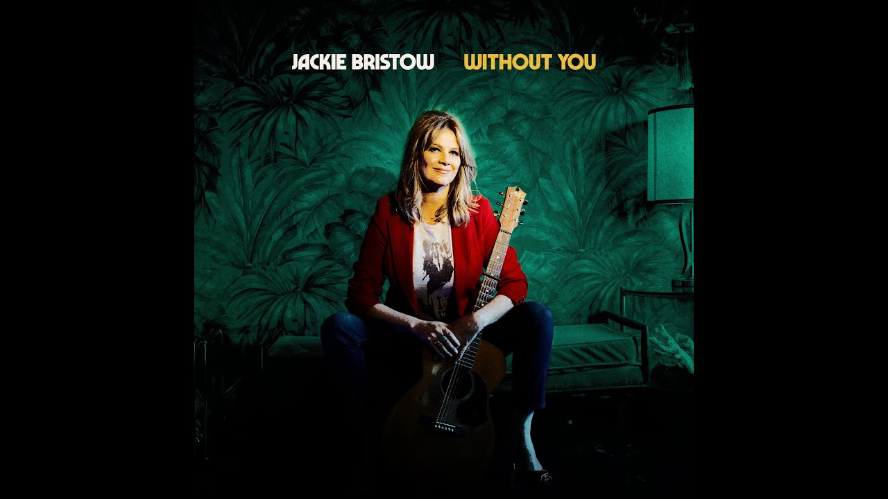 Watch Jackie Bristow - New Single - Without You on YouTube Watch Jackie Bristow - New Single - Without You on YouTube