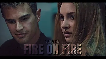 Tris & Four || Fire on Fire