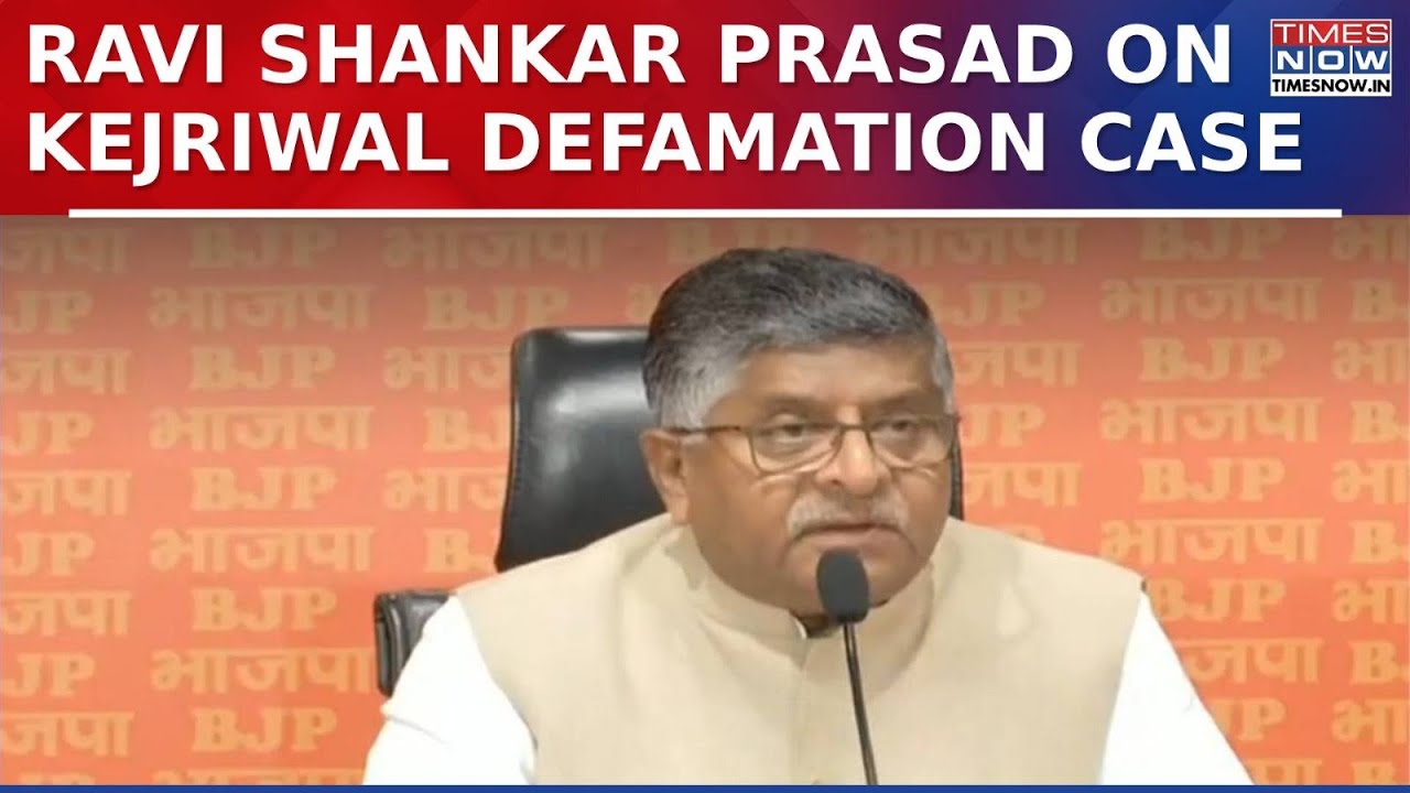 BJP's Ravi Shankar Prasad Addresses Media on Arvind Kejriwal Defamation ...