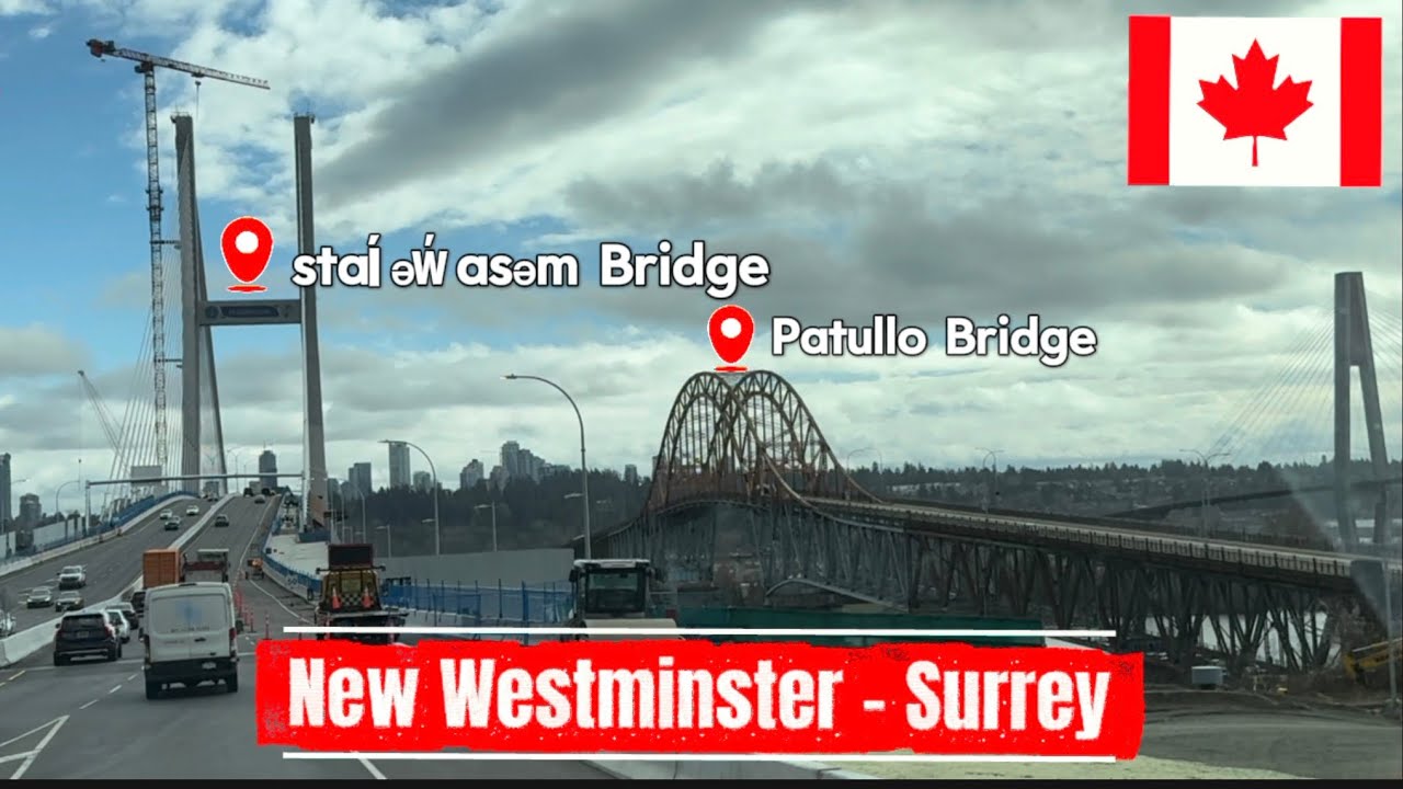 Drive BC🇨🇦: New Westminster - Surrey (6th St - Bridgeview Dr) stal̕əw̓asəm Bridge/Riverview Bridge