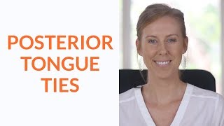 What is A Posterior Tongue Tie?