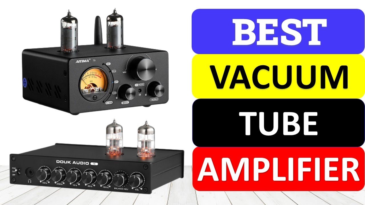 Top 10 Best Vacuum Tube Amplifier in 2023 YouTube