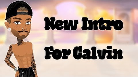 Calvin Msp Intro | Made By Me