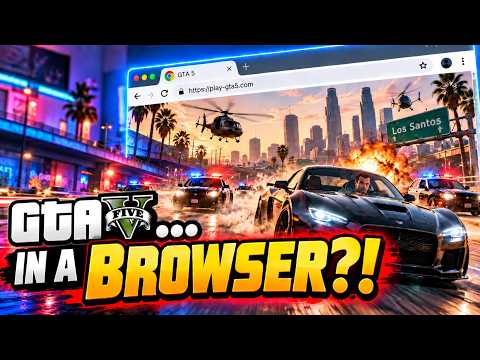 Playing GTA 5 in Google Chrome is INSANE