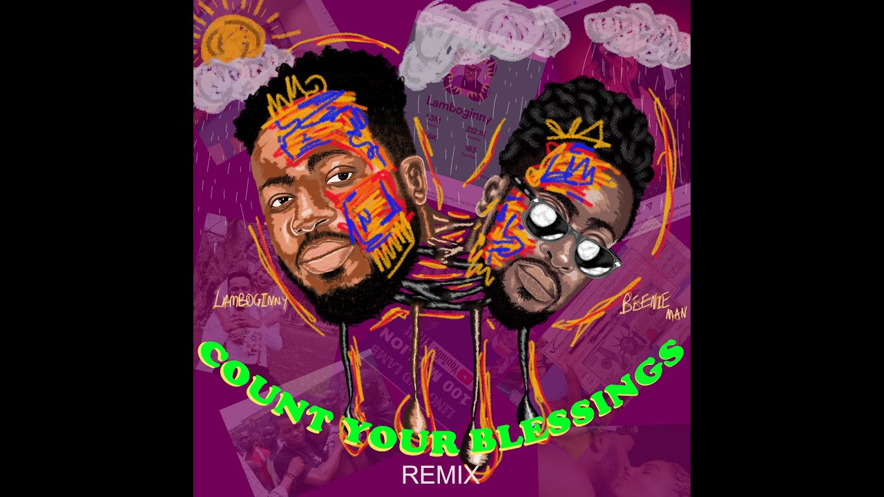 REMIXING Count Your Blessings (Remix) | Lamboginny ft. BeenieMan