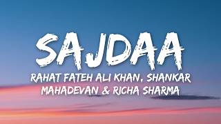 Sajdaa Lyrics - Rahat Fateh Ali Khan, Shankar Mahadevan & Richa Sharma