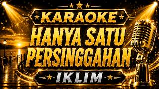 Hanya Satu Persinggahan - iklim [ Karaoke ]