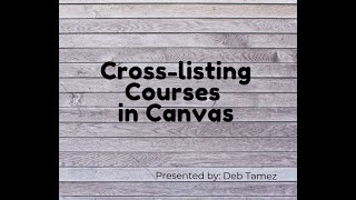 Cross-listing Courses in Canvas LMS