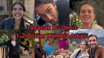 Taşacak Bu Deniz 1.Bölüm ve 2.Bölüm Kamera Arkası Görüntüleri 