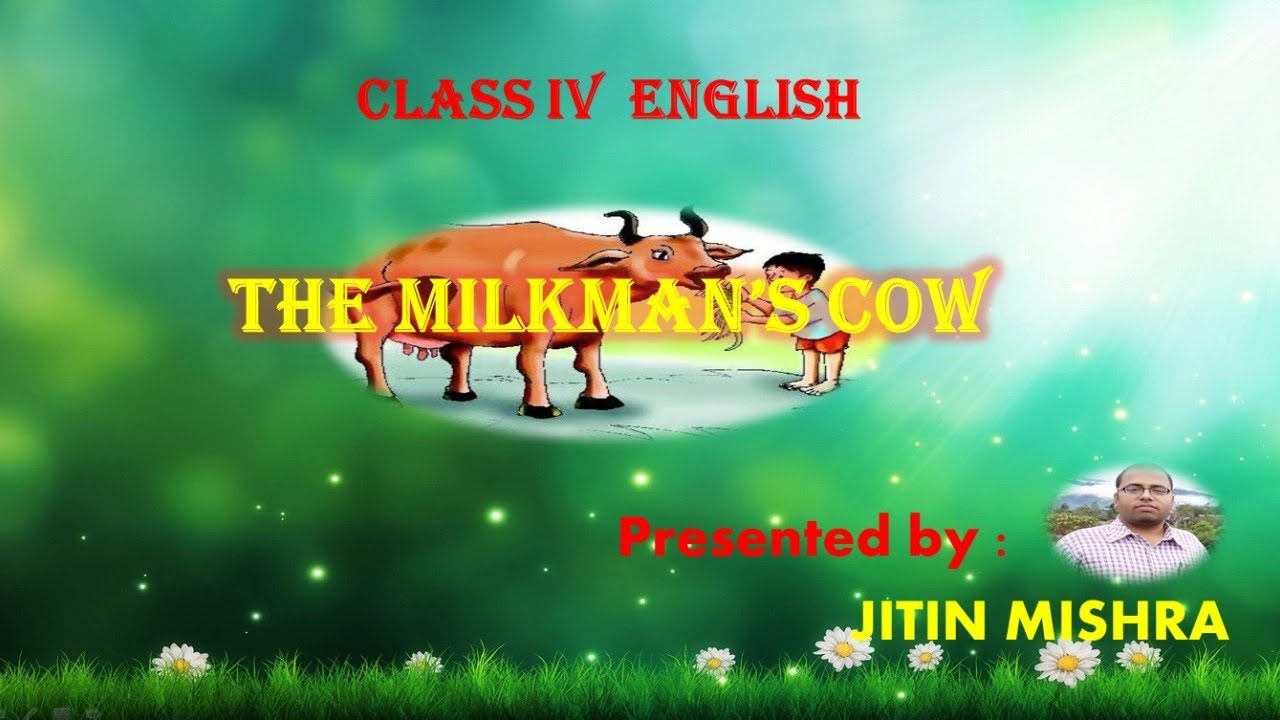 CLASS 4 ENGLISH THE MILKMAN'S COW YouTube