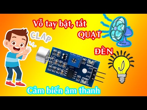 Video Vỗ Tay Bật Tắt Đèn, Quạt Dùng Cảm Biến Âm thanh | DIY... - youtube