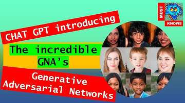 They will blow your mind: Generative Adversarial Networks by ChatGPT