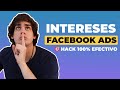 Cómo utilizar los intereses en Facebook Ads | Hack 100% efectivo ✅