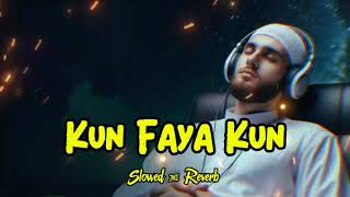 Most Heart Touching Sufi Kalam | Kun Faya Kun | | Slowed &amp; Reverb | | Islamic Video |
