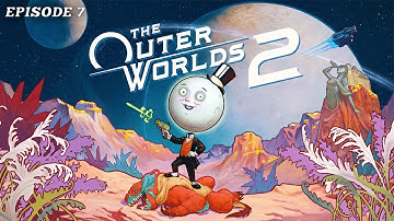 THE OUTER WORLDS 2 LIVE Playthrough: Episode 7