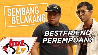 Sembang Belakang : Lelaki ada BFF perempuan.. boleh?