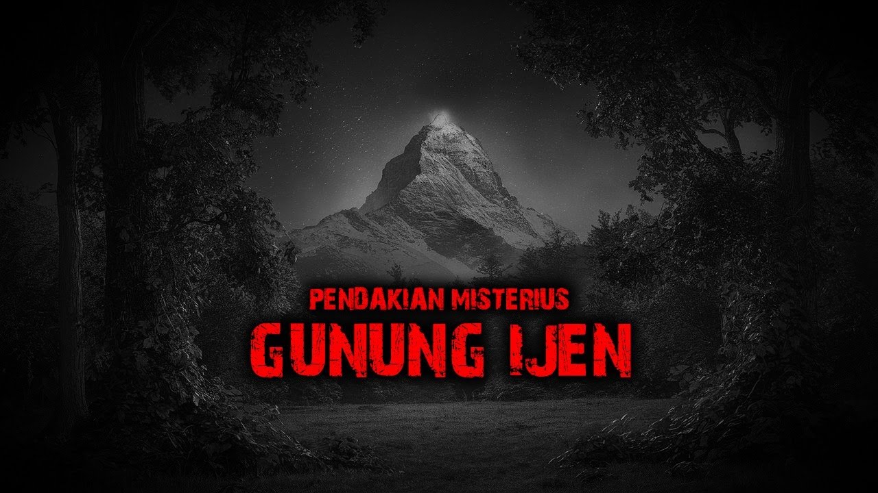 KENGERIAN MENDAKI DI GUNUNG IJEN - Cerita Brizz Horor