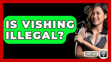 Is Vishing Illegal? - TheEmailToolbox.com