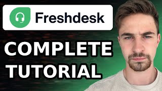 Complete Freshdesk Tutorial For Beginners (2024) | How to Use Freshdesk Customer Service \& Ticketing