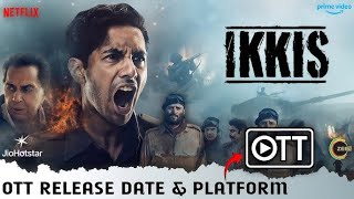 Ikkis OTT Release Date &amp; Platform | Agastya &amp; Dharmendra lkkis Full Movie OTT Release Update 2026