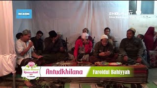 Antudkhilana (Faroidul Bahiyyah) - Lailatus Sholawat Iqsassalwa 2018