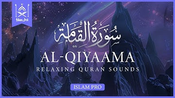 Surah Qiyamah - سورة القيامة | Soothing Quran Melody | islam pro