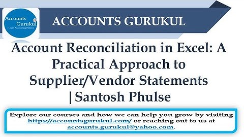 Account Reconciliation in Excel: A Practical Approach to Supplier/Vendor Statements | Santosh Phulse