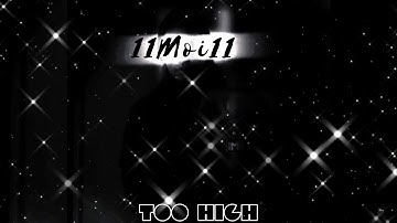 11Moi11 - Too High