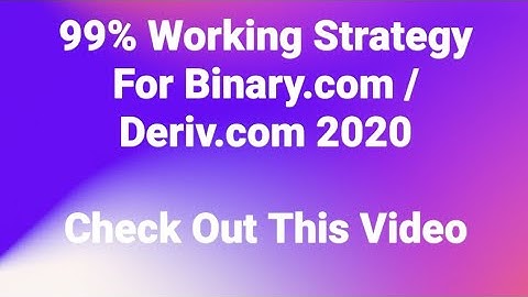 99% Working Strategy For Binary.com / Deriv.com 2020