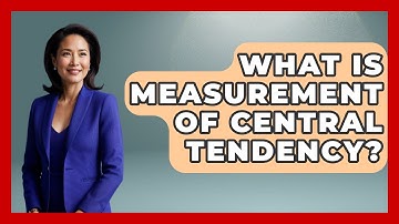 What Is Measurement Of Central Tendency? - The Friendly Statistician