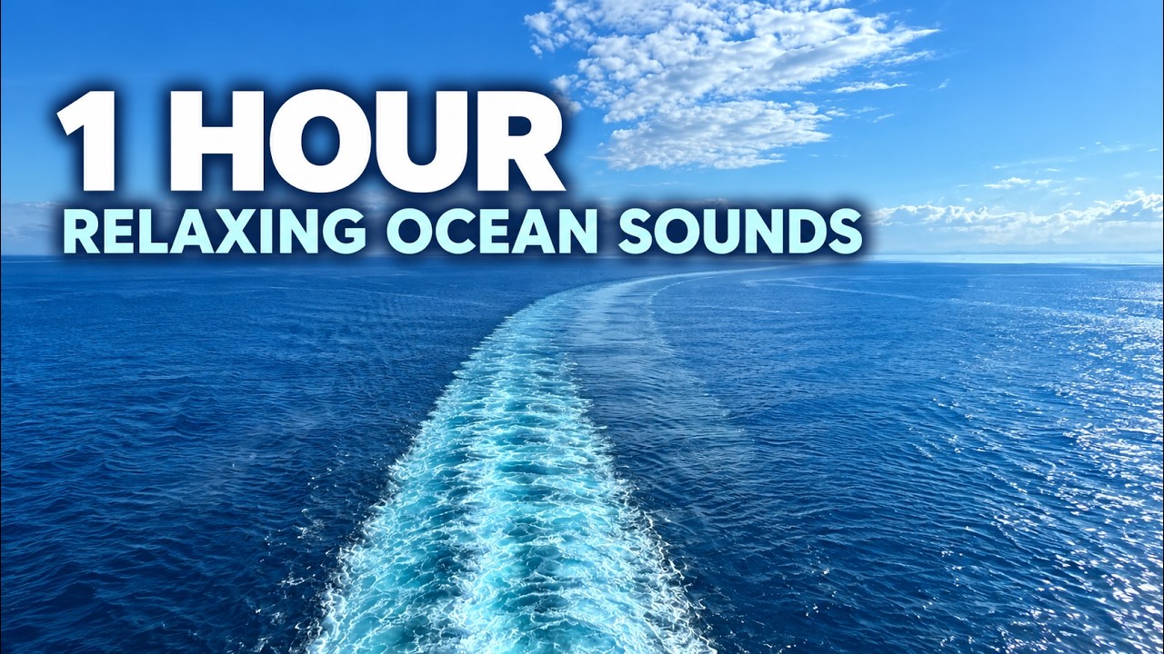 1 Hour of Relaxing Ocean Sounds 🌊 | Peaceful Cruise Ship Sea Views 🚢