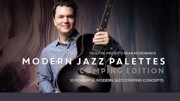 🎸 Sean McGowan Guitar Lessons - Modern Jazz Palettes: Comping Edition - Introduction - TrueFire