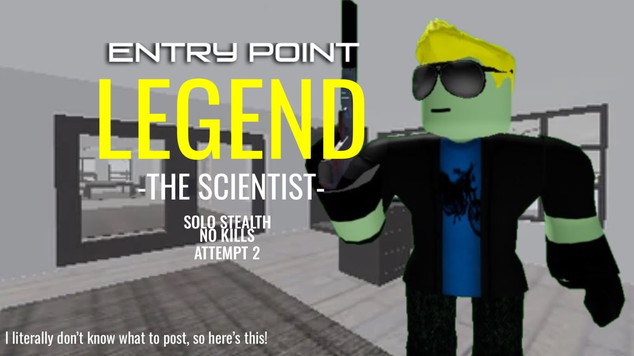 ENTRY POINT - THE SCIENTIST /// LEGEND /// SOLO STEALTH (1) - YouTube