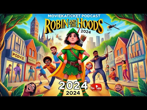 Robin and the Hoods (2024) - Family Fun, Adventure & Movie Review | MovieKaTicket Podcast #movie