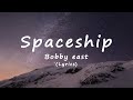 Spaceship  bobby east lyric