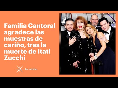 Familia Cantoral agradece las muestras de cariño, tras la partida de Itatí Zucchi | Las Estrellas