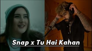 Snap X Tu Hai Kahan Mashup Zn Music Chillout Mix Mashup