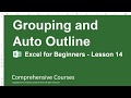 Grouping and Auto Outline - Excel for Beginners - Lesson 14