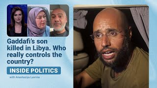 Inside Politics  Gaddafis Son Killed In Libya Who Really Controls The Country