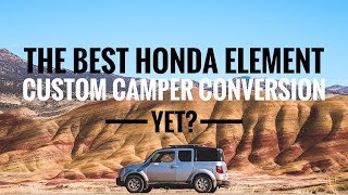 Best Honda Element Custom Camper Conversion Yet? ||| Vanlife Camper Tour