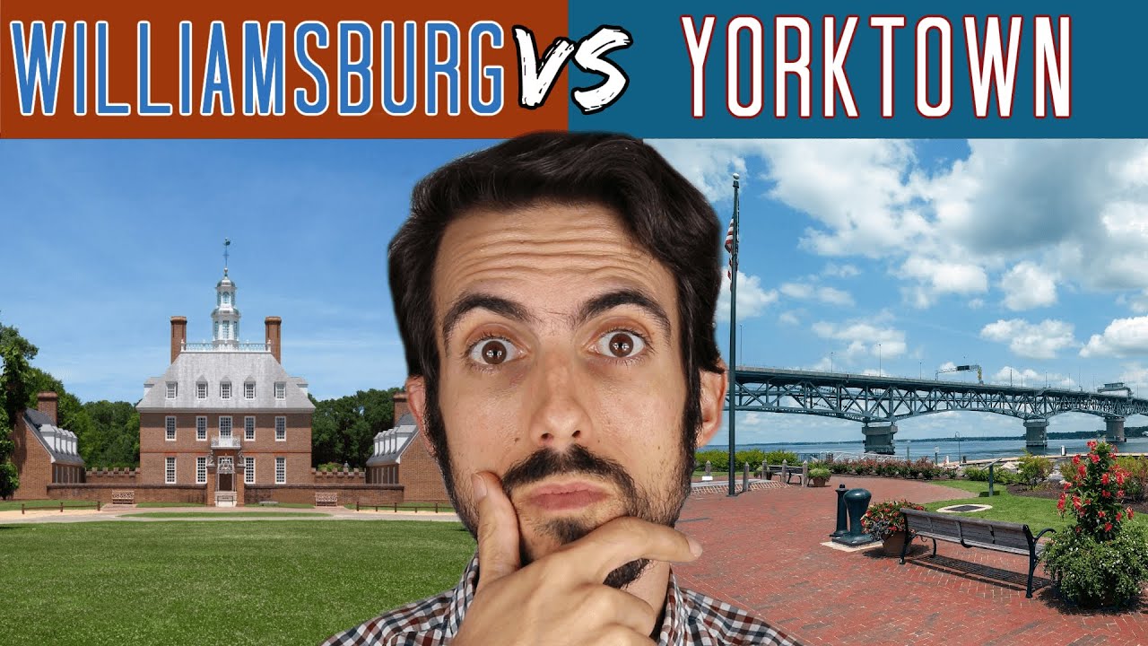 Living in Williamsburg OR Yorktown Virginia? Which Is Better? [James City County/York County]