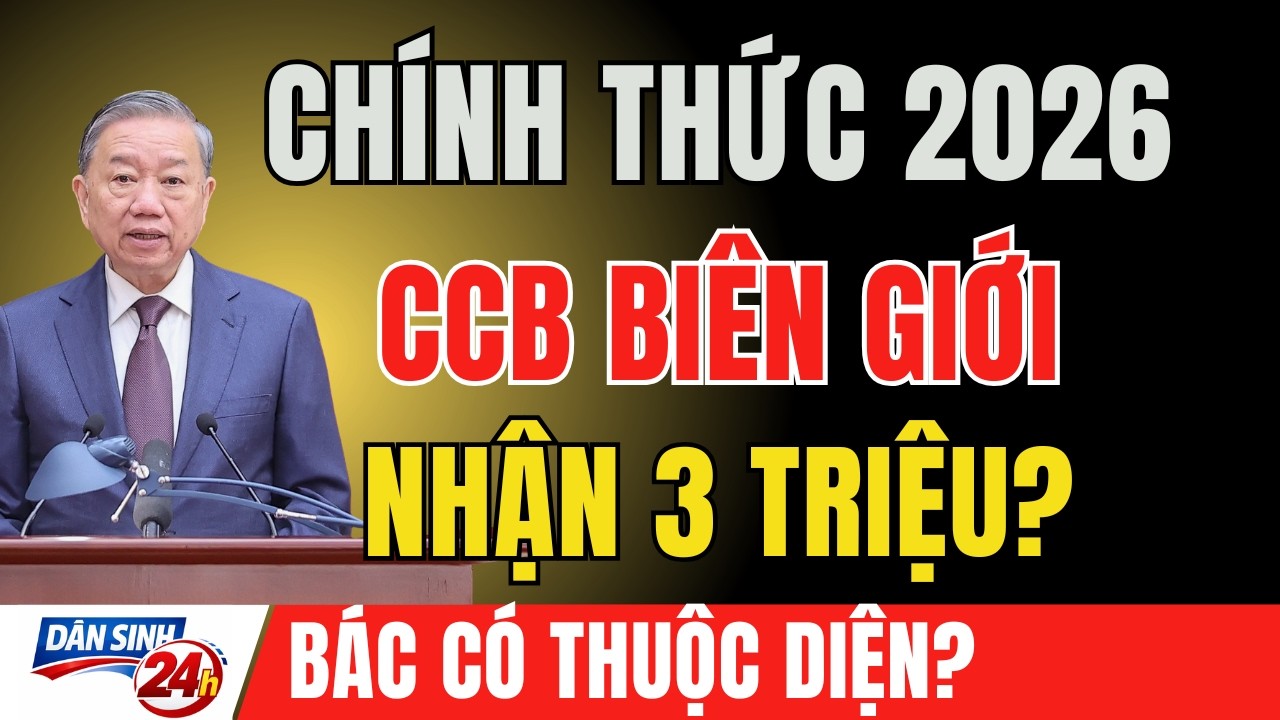 CHÍNH THỨC 2026: Trợ Cấp 3 Triệu/Tháng Cho CCB Biên Giới – Ai Đủ Điều Kiện?