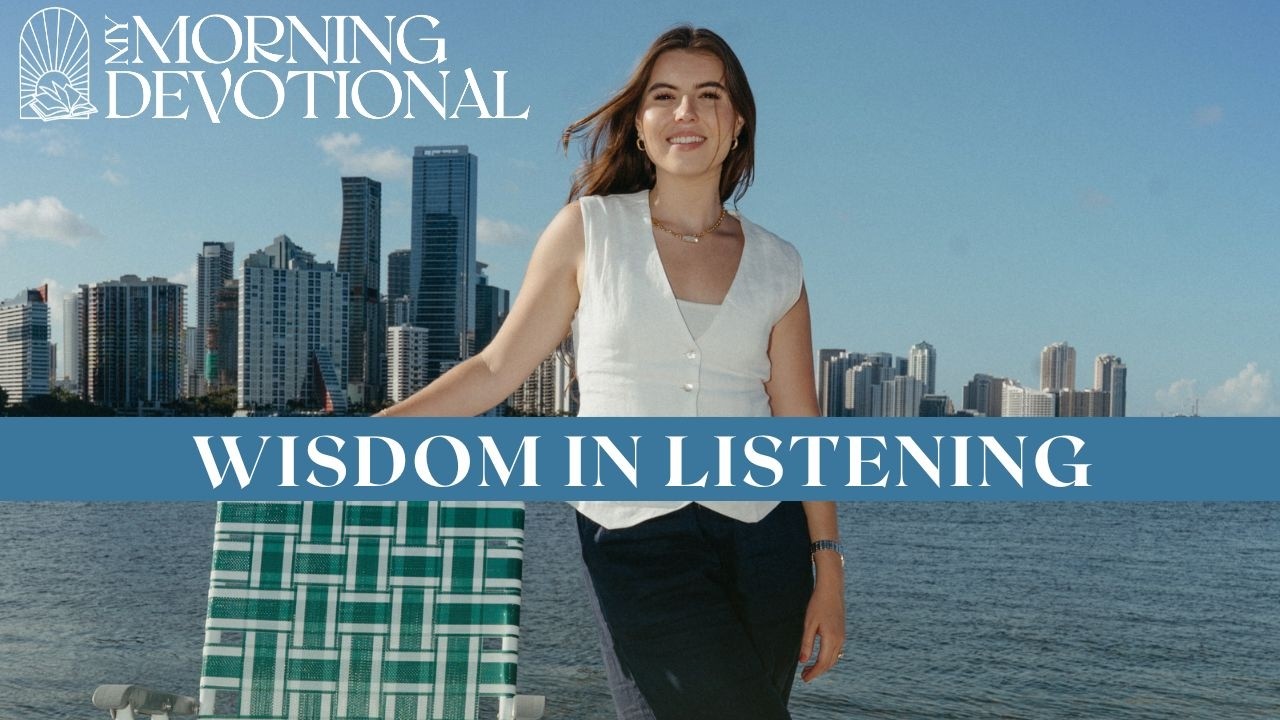 Wisdom In Listening | Daily Devotional 1556 | Morning Prayer Podcast