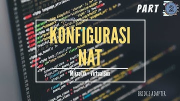 Konfigurasi NAT Mikrotik - VirtualBox Part II  [Bridge Adapter]