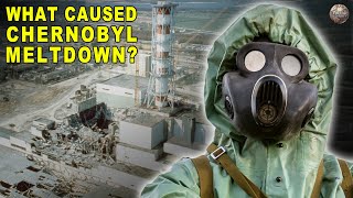 Everything That Had To Go Wrong For Chernobyl To Happen