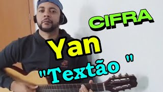 Textão, Yan CIFRA